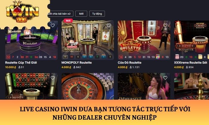 Live Casino iWin đưa bạn tương tác trực tiếp với những Dealer chuyên nghiệp