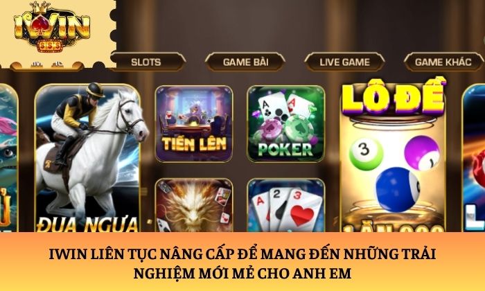 iWin liên tục nâng cấp để mang đến những trải nghiệm mới mẻ cho anh em