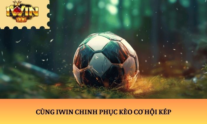 kèo cơ hội kép