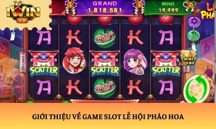 Giới thiệu về game Slot Lễ Hội Pháo Hoa